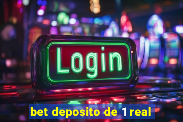 bet deposito de 1 real